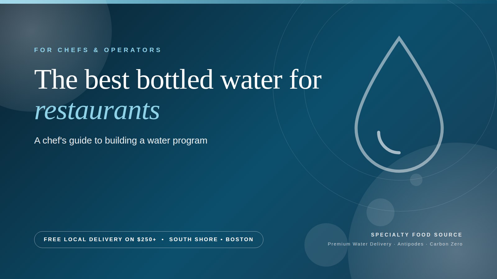 The best bottled water for restaurants: a chef's guide to building a water program, with free local delivery to Boston and the South Shore