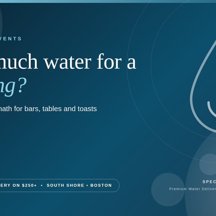 How much water for a wedding: still vs sparkling math for bars, tables and toasts, with free delivery to South Shore and Boston venues