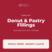 Bake'n Joy Donut and Pastry Fillings, bulk pails, special order by quote