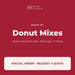 Bake'n Joy Donut Mixes, 50 lb bags, special order by quote