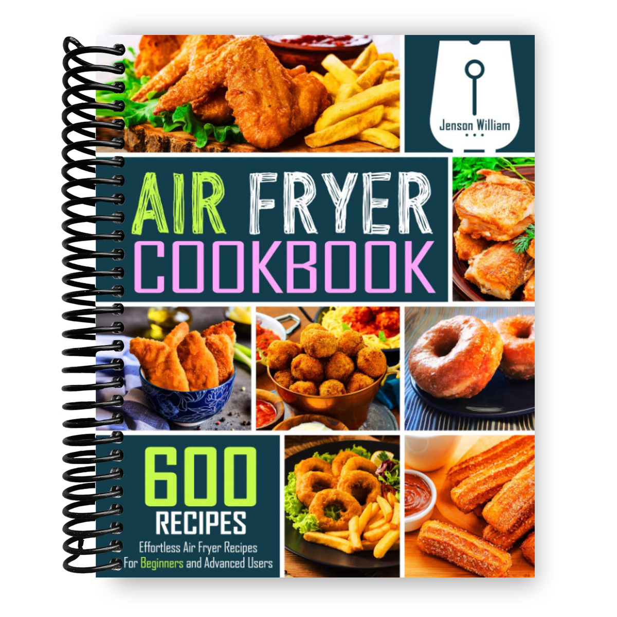 Specality Cookbooks Air Fryer Cookbook: 600 Effortless Air Fryer Recipes for Beginners and ...