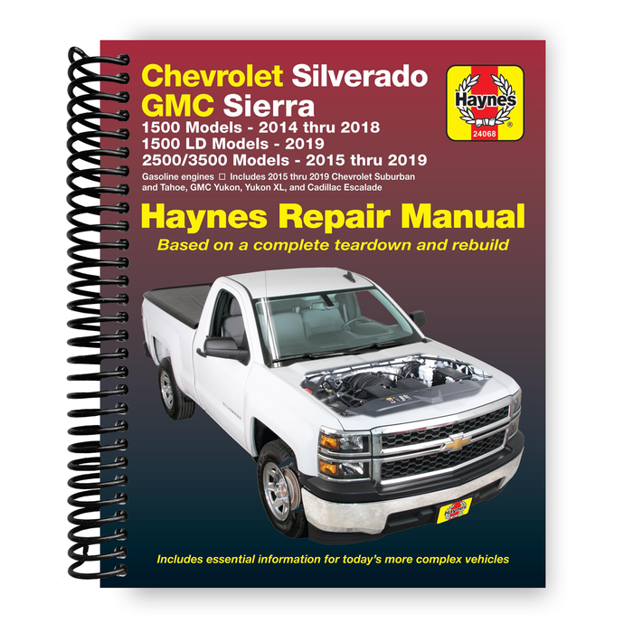 Chevrolet Silverado and GMC Sierra 1500 Models 2014 thru 2018; 1500 LD Models 2019; 2500/3500 Models 2015 thru 2019 Haynes Repair Manual (Spiral Bound)