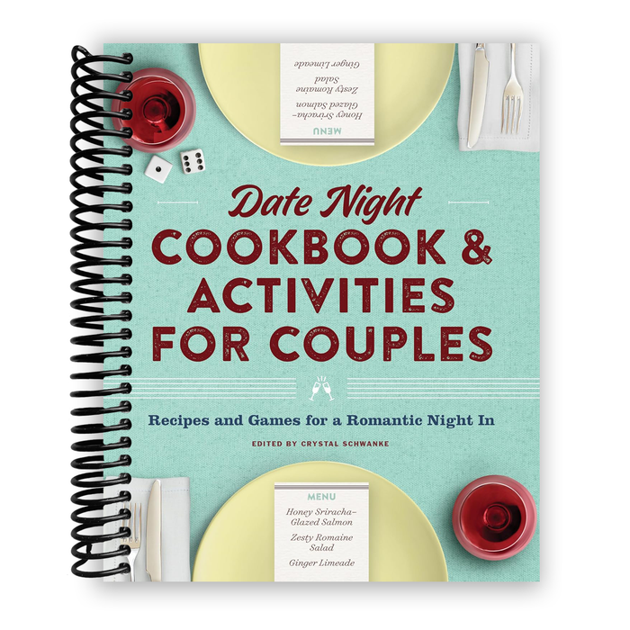 Date Night Cookbook and Activities for Couples: Recipes and Games for a Romantic Night In (Spiral Bound)