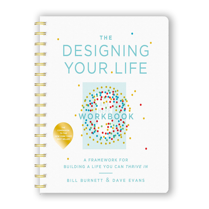 The Designing Your Life Workbook: A Framework for Building a Life You Can Thrive In (Spiral Bound)