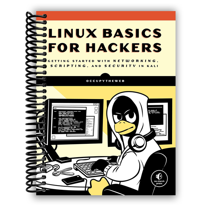 Linux Basics for Hackers: Getting Started with Networking, Scripting, and Security in Kali (Spiral Bound)