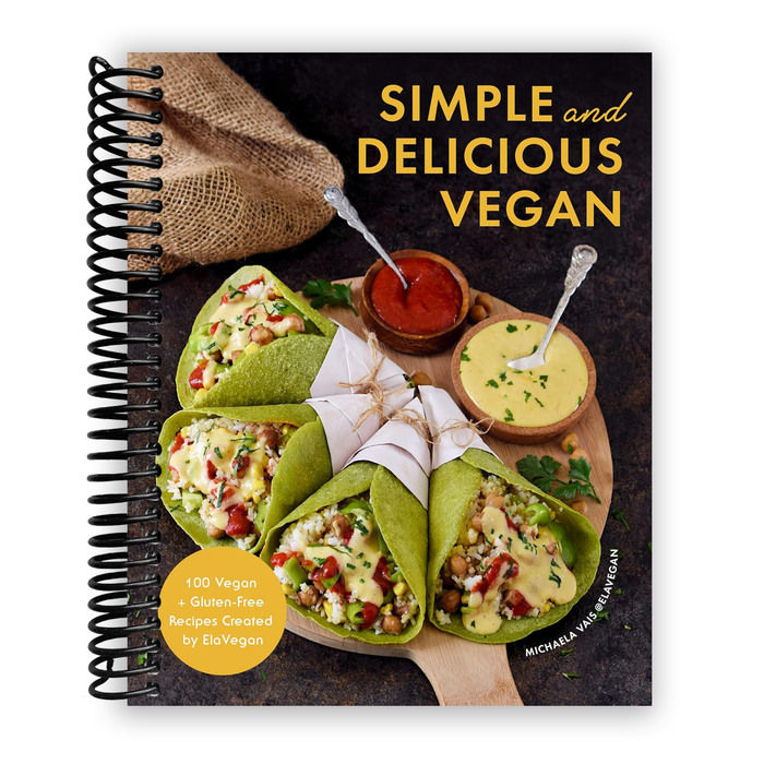 Simple and Delicious Vegan: 100 Vegan and Gluten-Free Recipes Created by ElaVegan (Plant Based, Raw Food) (Spiral Bound)