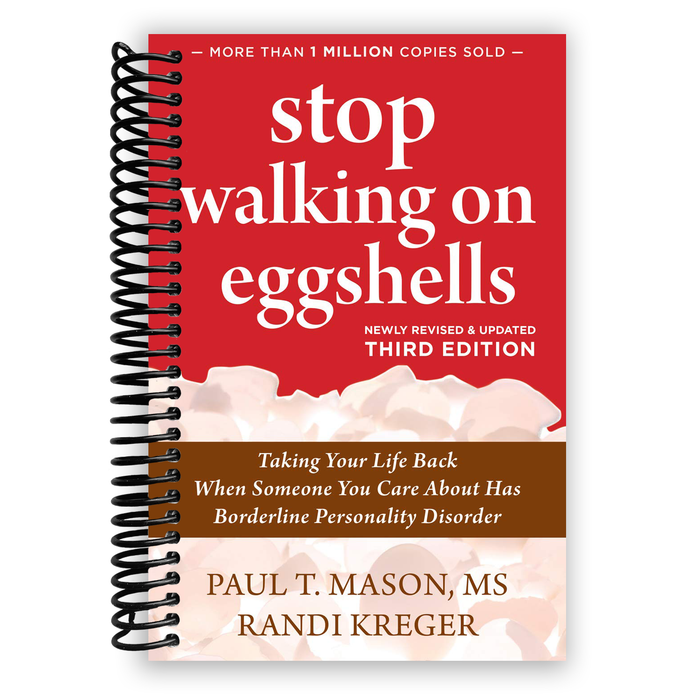 Stop Walking on Eggshells: Taking Your Life Back When Someone You Care About Has Borderline Personality Disorder (Spiral Bound)