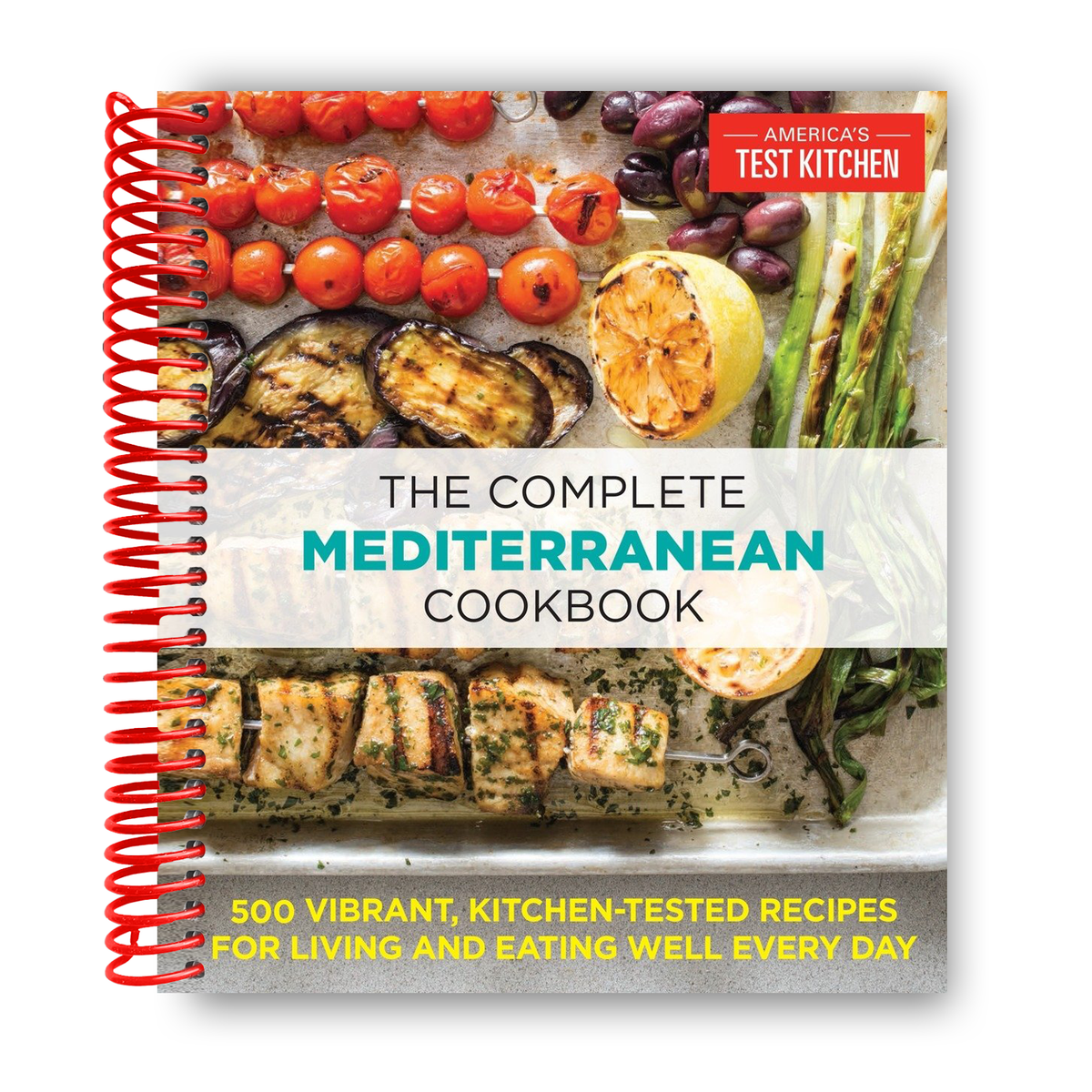 Specality Cookbooks The Complete Mediterranean Cookbook: 500 Vibrant, Kitchen-Tested Recip ...