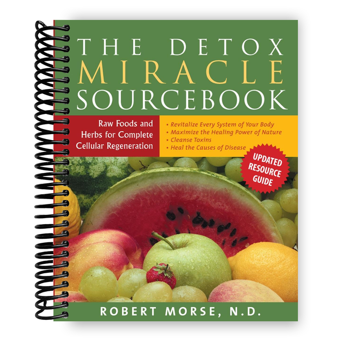 The Detox Miracle Sourcebook: Raw Foods and Herbs for Complete Cellular Regeneration (Spiral Bound)