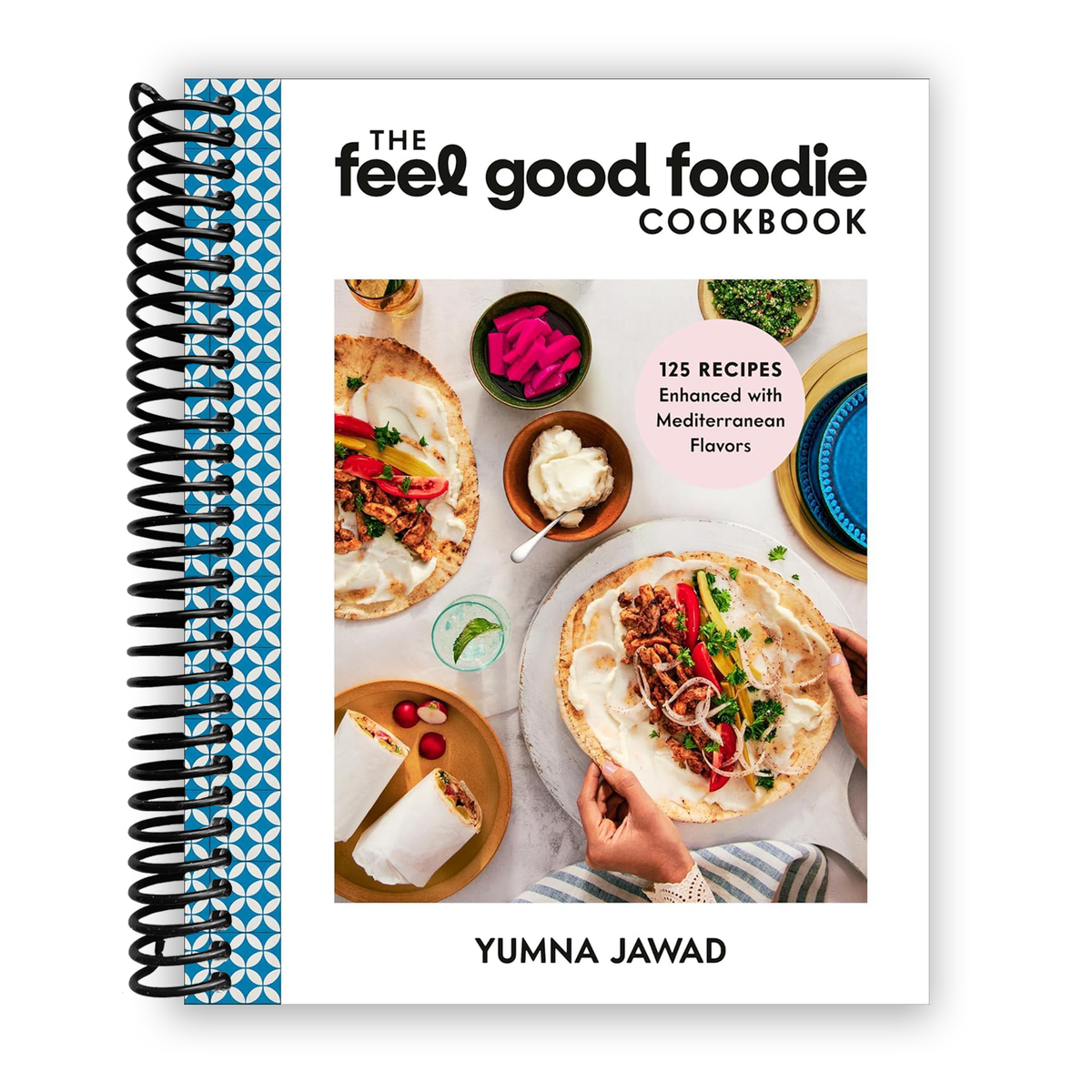 Specality Cookbooks The Feel Good Foodie Cookbook: 125 Recipes Enhanced with Mediterranean ...