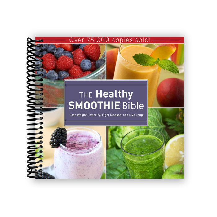 The Healthy Smoothie Bible: Lose Weight, Detoxify, Fight Disease, and Live Long (Spiral Bound)