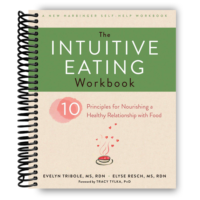 The Intuitive Eating Workbook: Ten Principles for Nourishing a Healthy Relationship with Food (Spiral Bound)