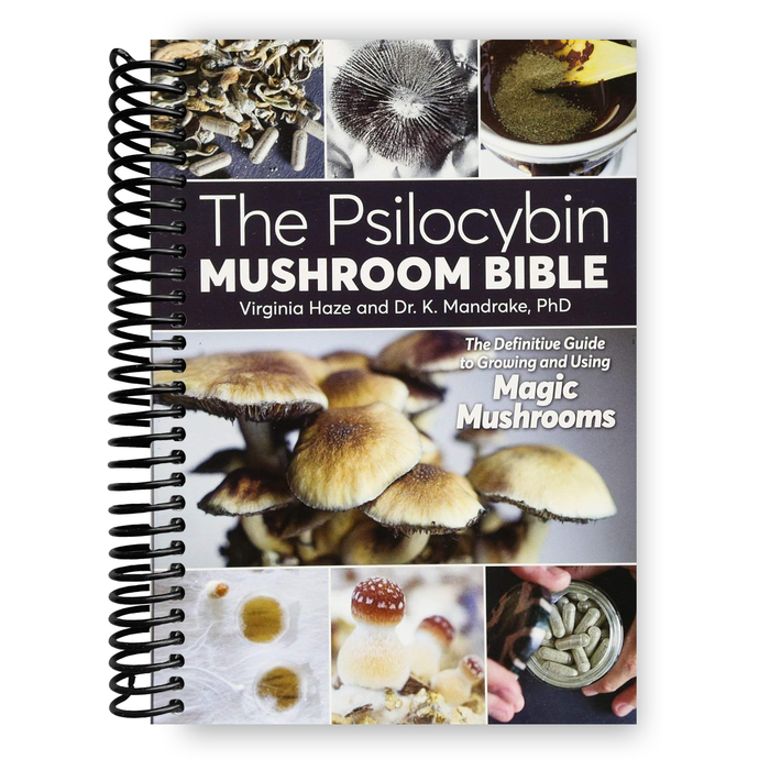 The Psilocybin Mushroom Bible: The Definitive Guide to Growing and Using Magic Mushrooms (Spiral Bound)