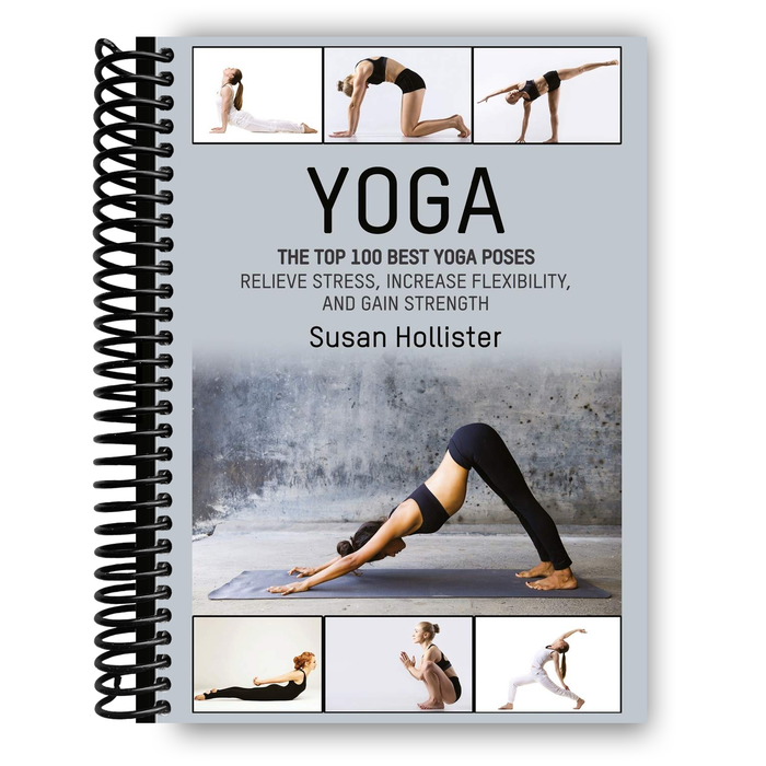 Yoga: The Top 100 Best Yoga Poses (Spiral Bound)