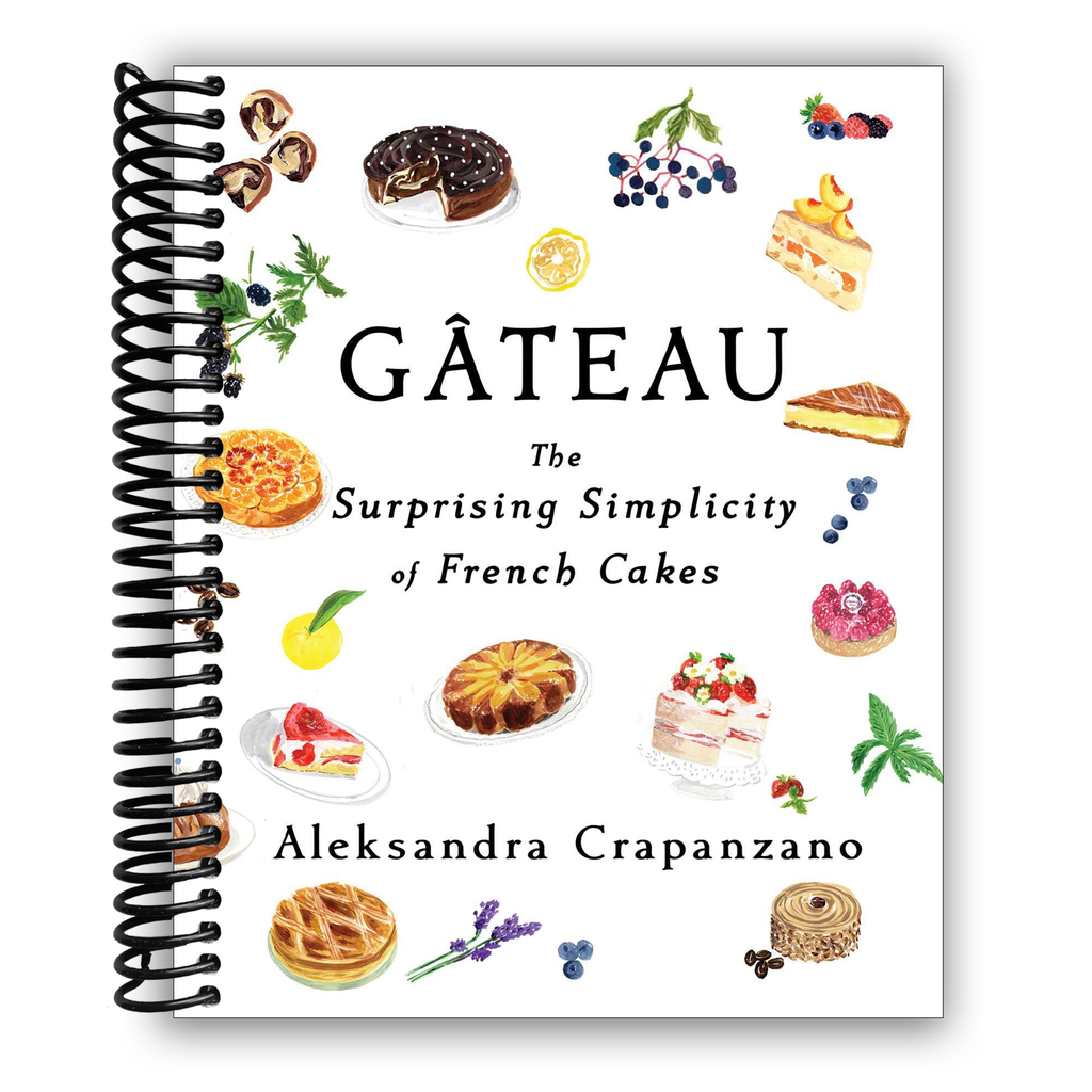 Gateau: The Surprising Simplicity of French Cakes (Spiral Bound