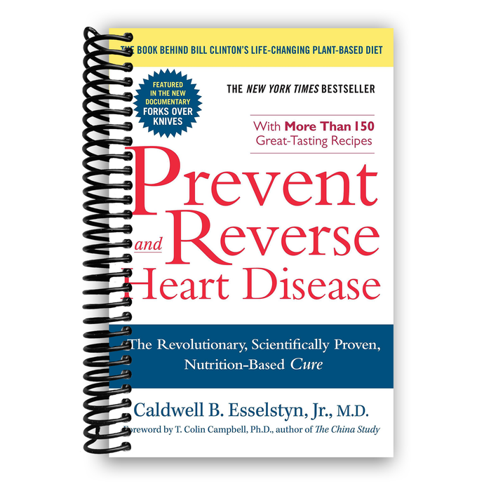 Prevent And Reverse Heart Disease: The Revolutionary, Scientifically Proven, Nutrition-Based Cure (Spiral Bound)