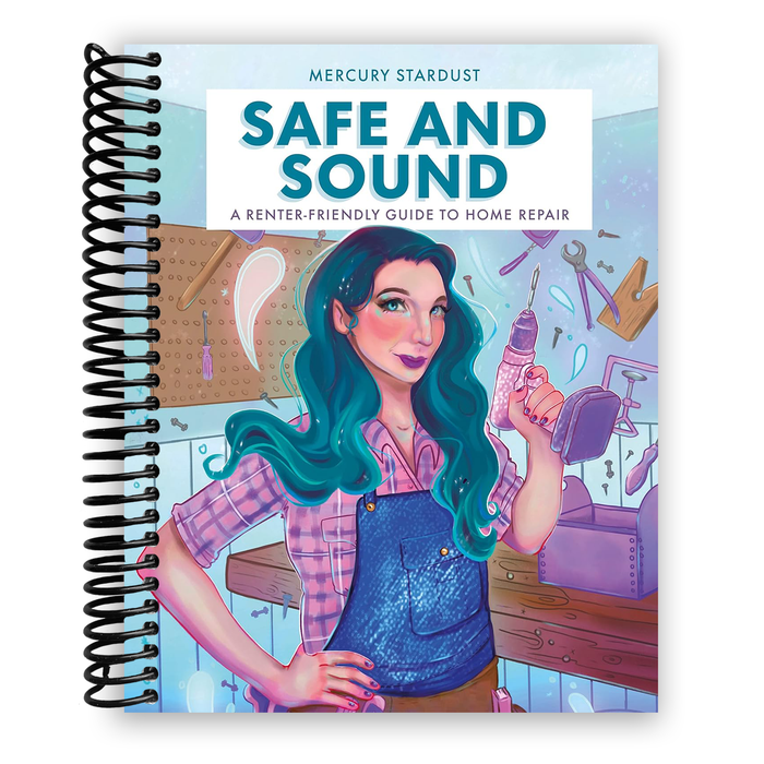 Safe and Sound: A Renter-Friendly Guide to Home Repair (Spiral Bound)