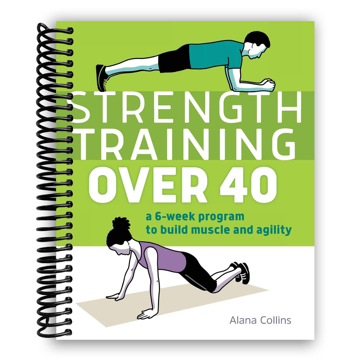 Strength Training Over 40: A 6-Week Program to Build Muscle and Agilit ...