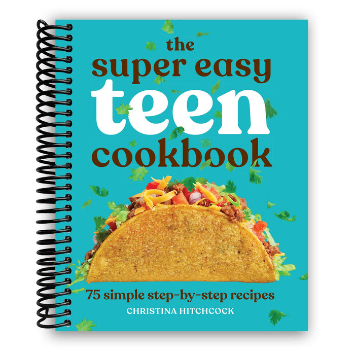 The Super Easy Teen Cookbook: 75 Simple Step-by-Step Recipes (Super Easy Teen Cookbooks) (Spiral Bound)