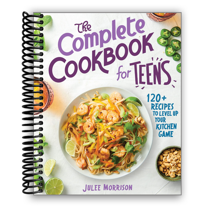 Specality Cookbooks The Complete Cookbook for Teens: 120+ Recipes to Level Up Your Kitchen ...